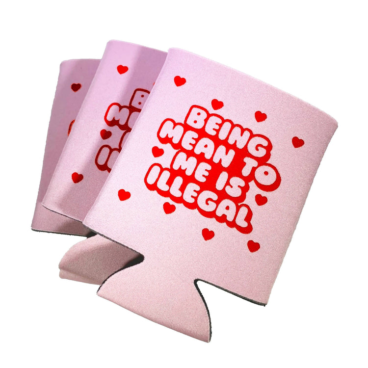 Being Mean To Me Is Illegal Pink Hearts Can Koozie