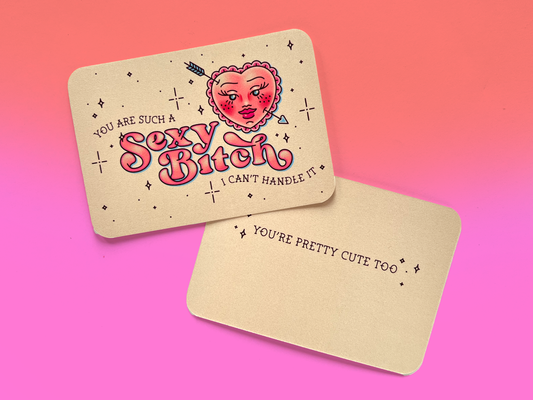Sexy B*tch Valentine/Galentine Greeting Card