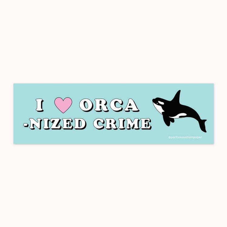 Orca-nized Crime Bumper Sticker