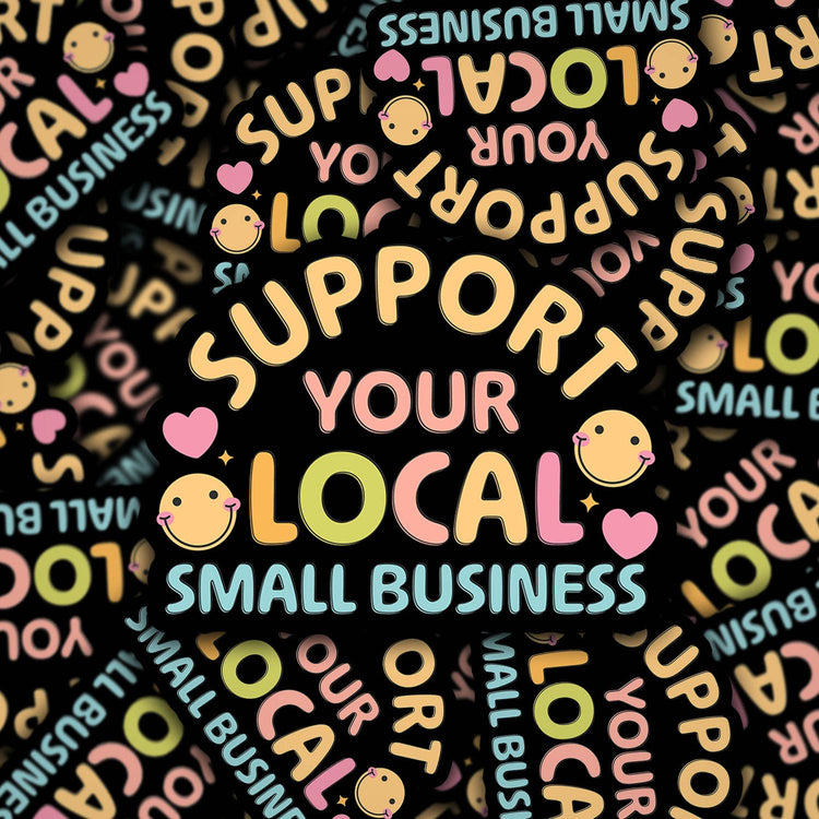 Support Your Local Small Business Sticker