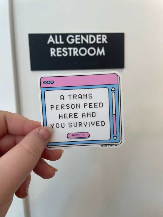 A Trans Person Peed Here Sticker