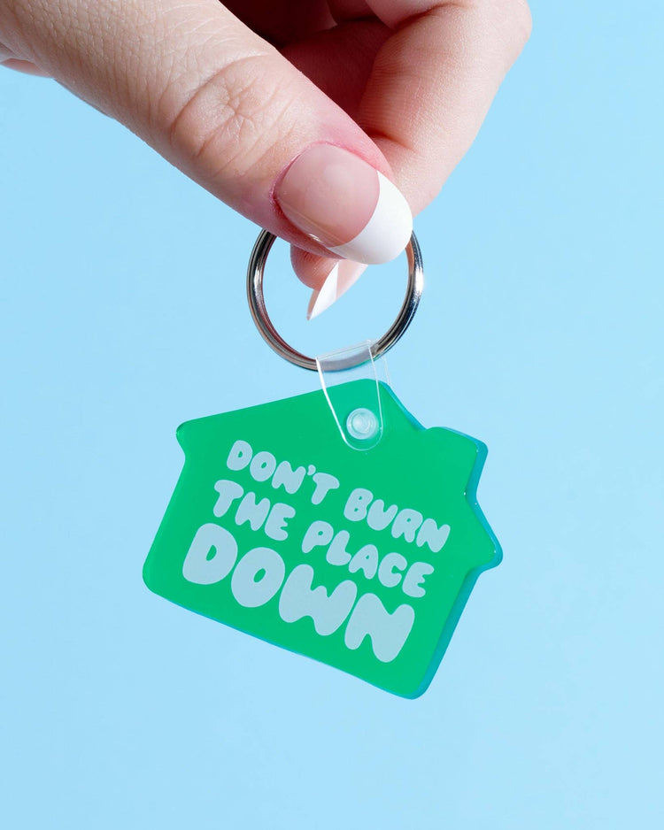Don't Burn Down the House Keychain