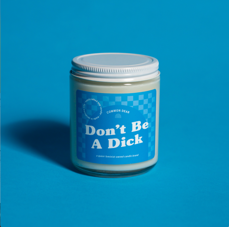 Don’t Be A Dick Soy Candle