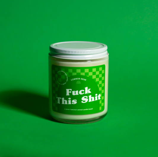 Fuck This Shit Soy Candle