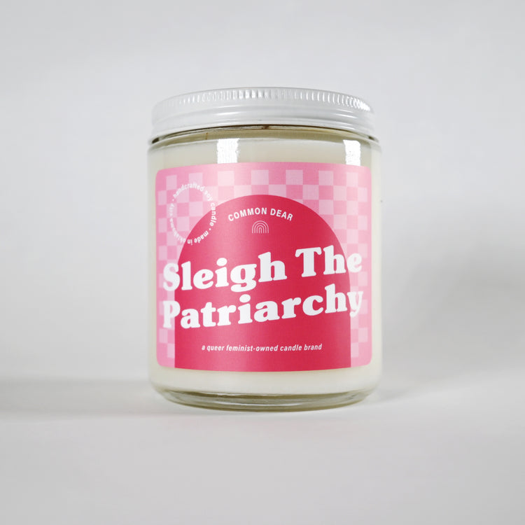 Sleigh The Patriarchy Holiday Soy Candle