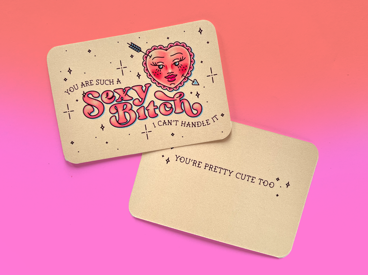 Sexy B*tch Valentine/Galentine Greeting Card