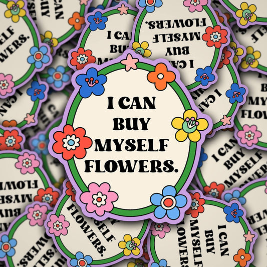 I Can Buy Myself Flowers Sticker