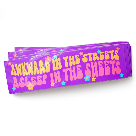Awkward In The Streets Asleep In The Sheets Sticker