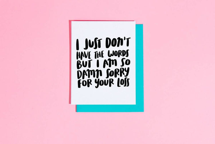 I Just Don't Have the Words Sympathy Greeting Card