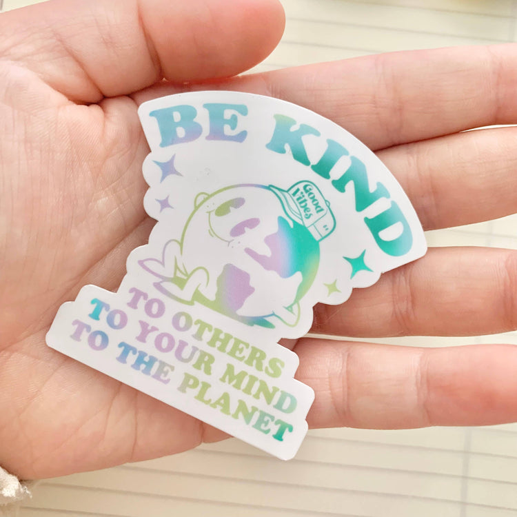 Be Kind to: Others, Your Mind, The Planet Sticker