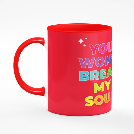 You Won't Break My Soul Red Coffee Mug