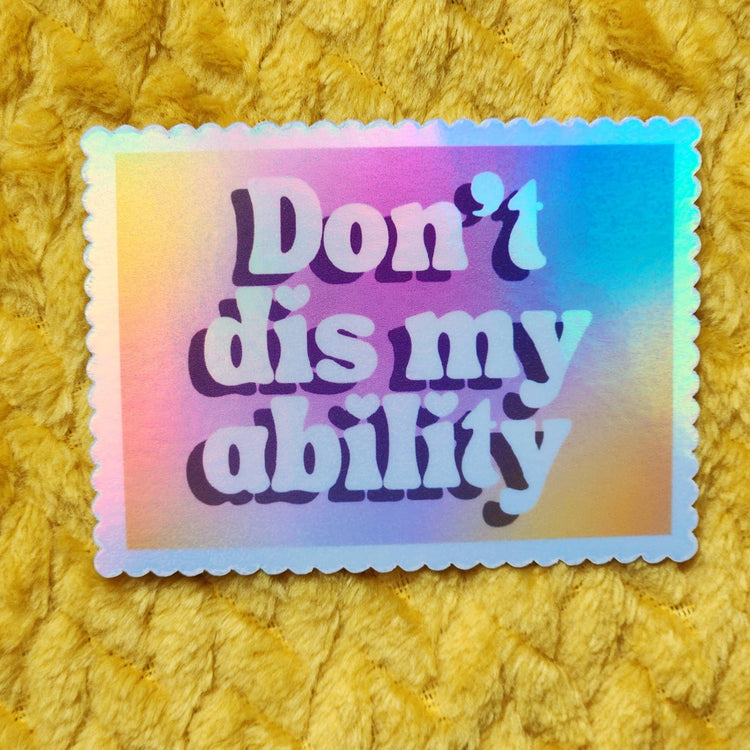 Don't dis my ability sticker disability awareness disabled
