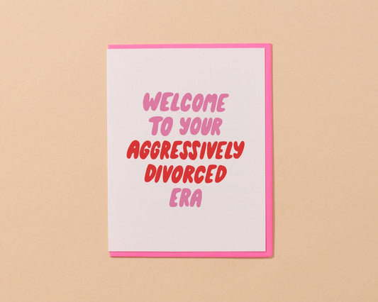 Aggressively Divorced Era Greeting Card