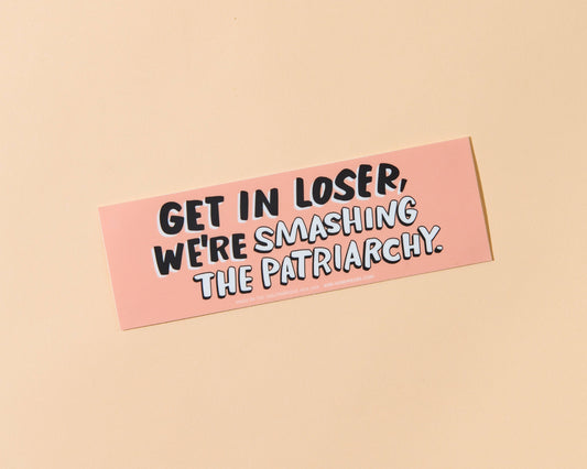 Get In Loser Bumper Sticker