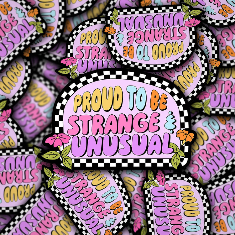 Proud To Be Strange & Unusual Sticker