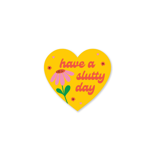 Have A Slutty Day Mini Sticker