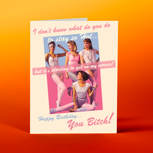 Stay So Hot Happy Birthday Greeting Card