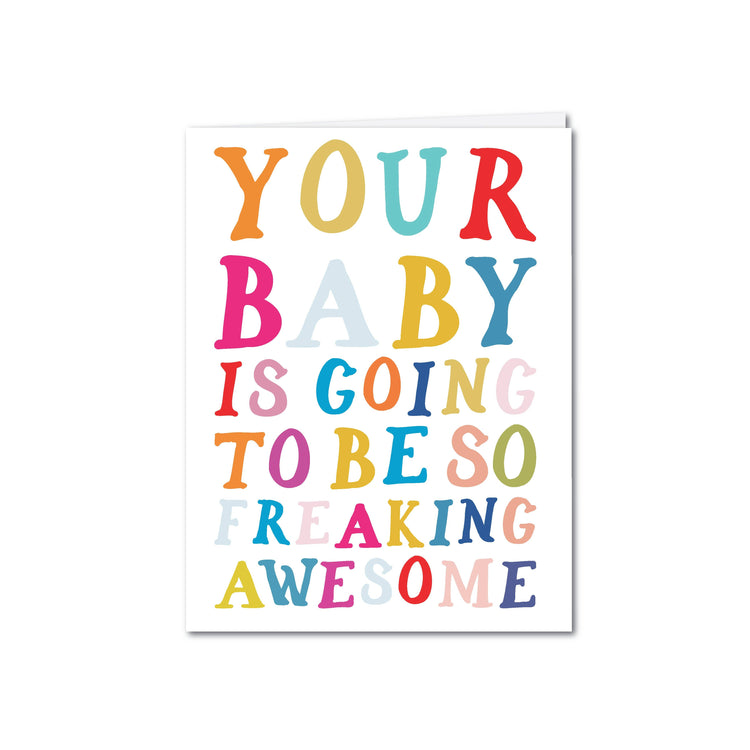 Freaking Awesome Baby Greeting Card