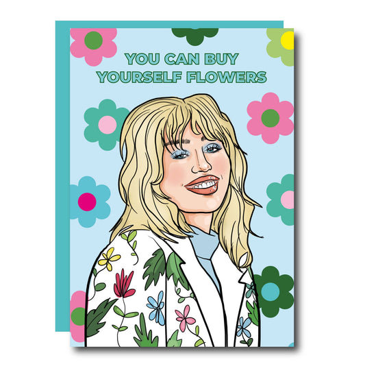 You Can Buy Yourself Flowers Miley Greeting Card