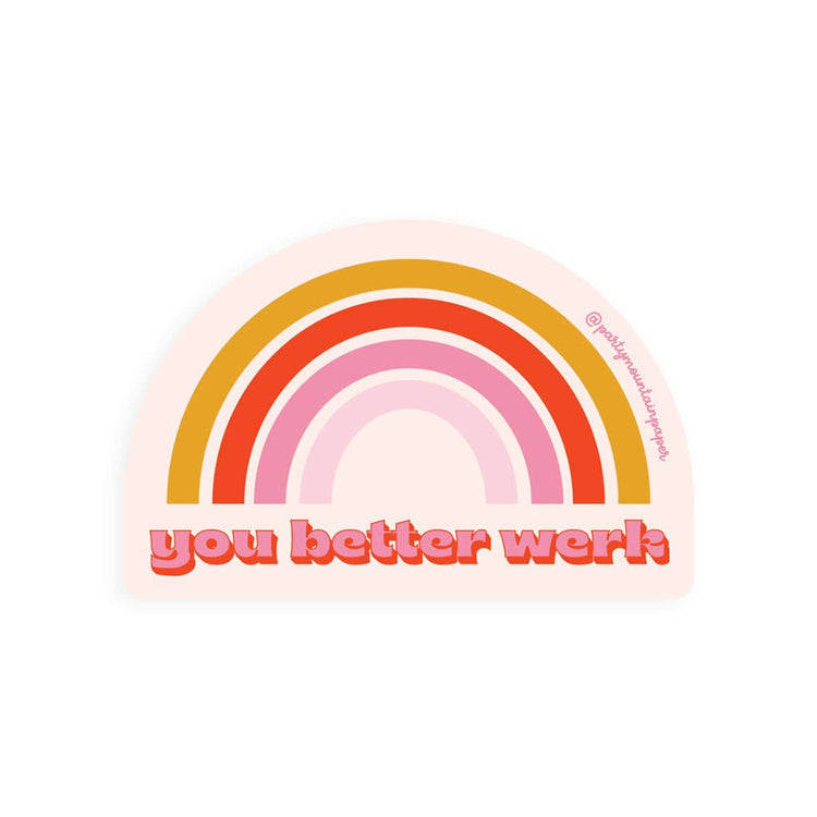 You Better Werk Sticker