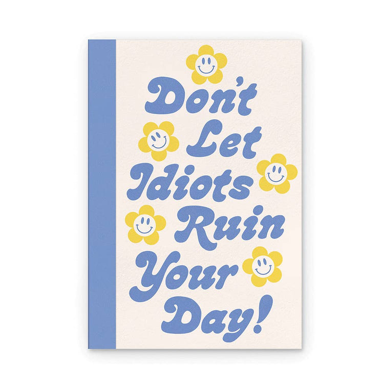 Don't Let It Ruin Your Day Artisan Notebook