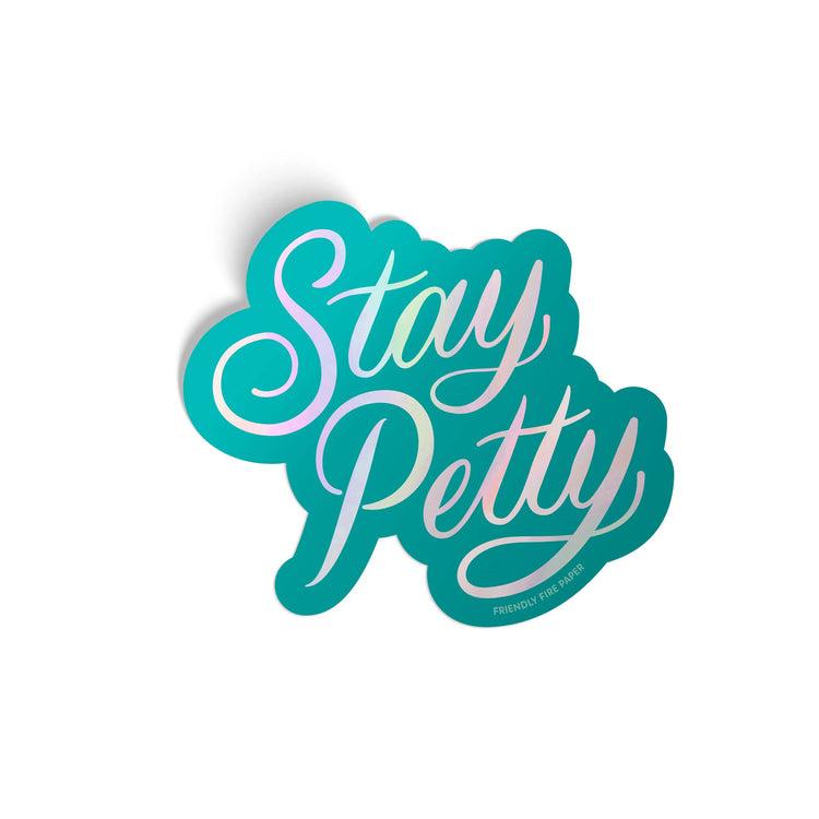 Stay Petty Holographic Sticker