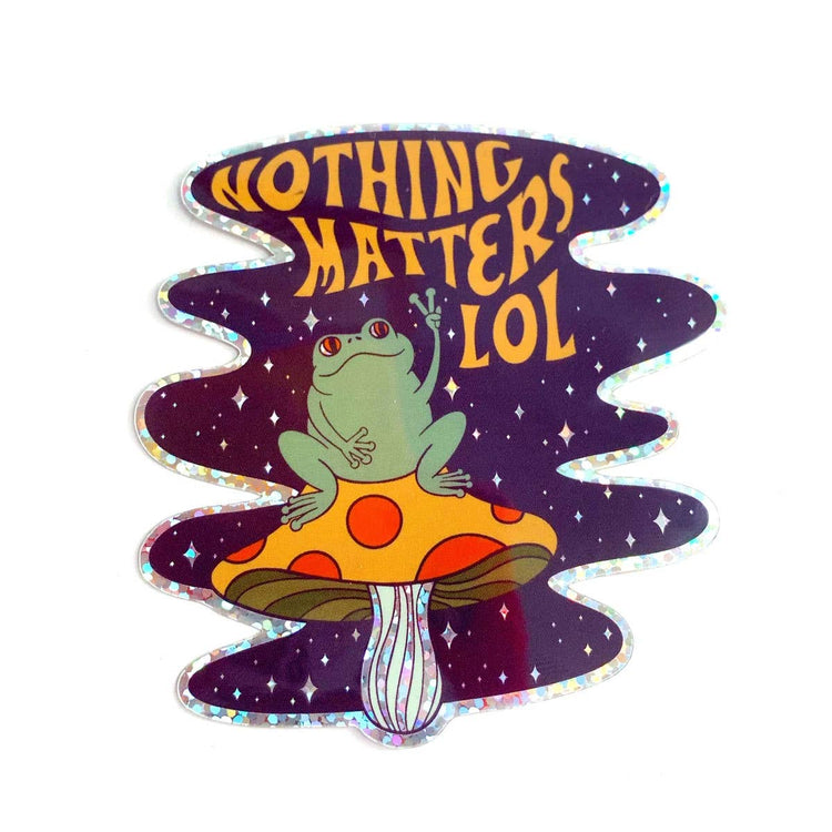 Nothing Matters Peace Frog Mushroom Glitter Sticker