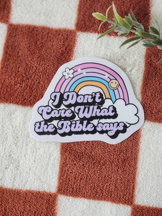 I Don't Care What The Bible Says Sticker
