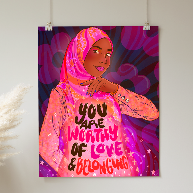 You Are Worthy of Love and Belonging Art Print
