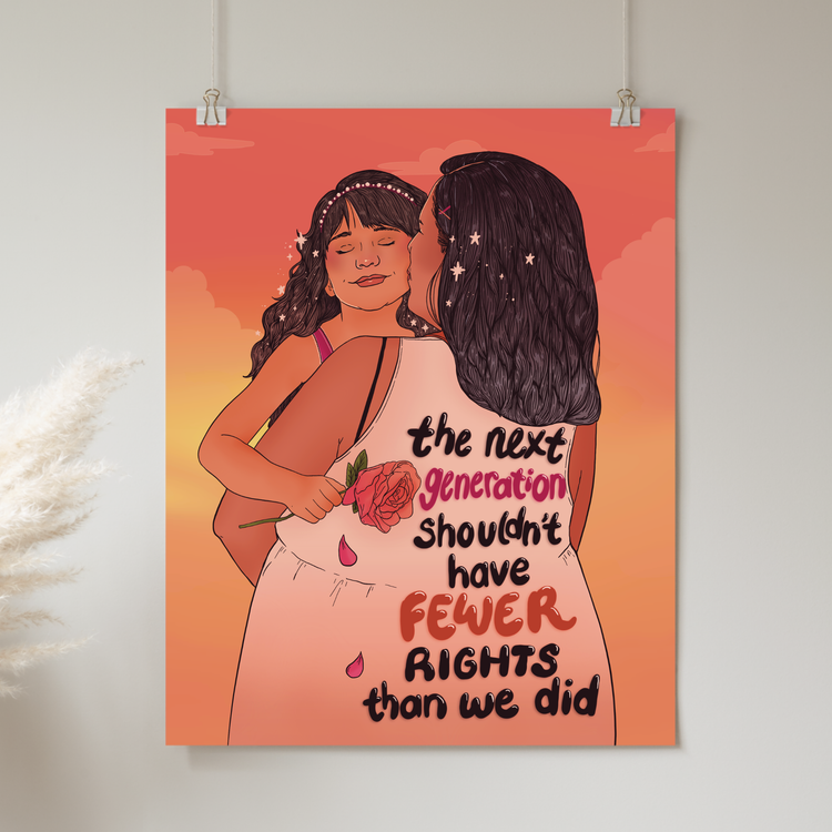 The Next Generation Shouldn’t have Fewer Rights Art Print