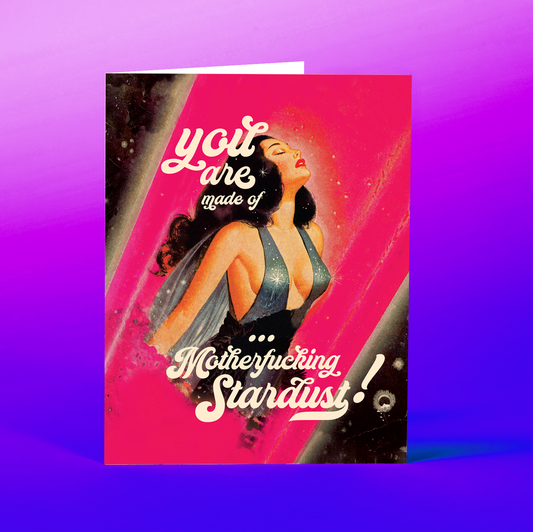You Are Made of Stardust Greeting Card