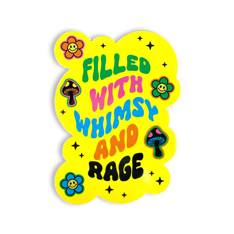 Filled With Whimsy and Rage Sticker